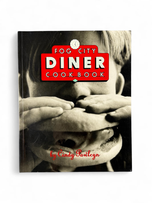 Fog City Diner Cookbook by Cindy Pawlcyn