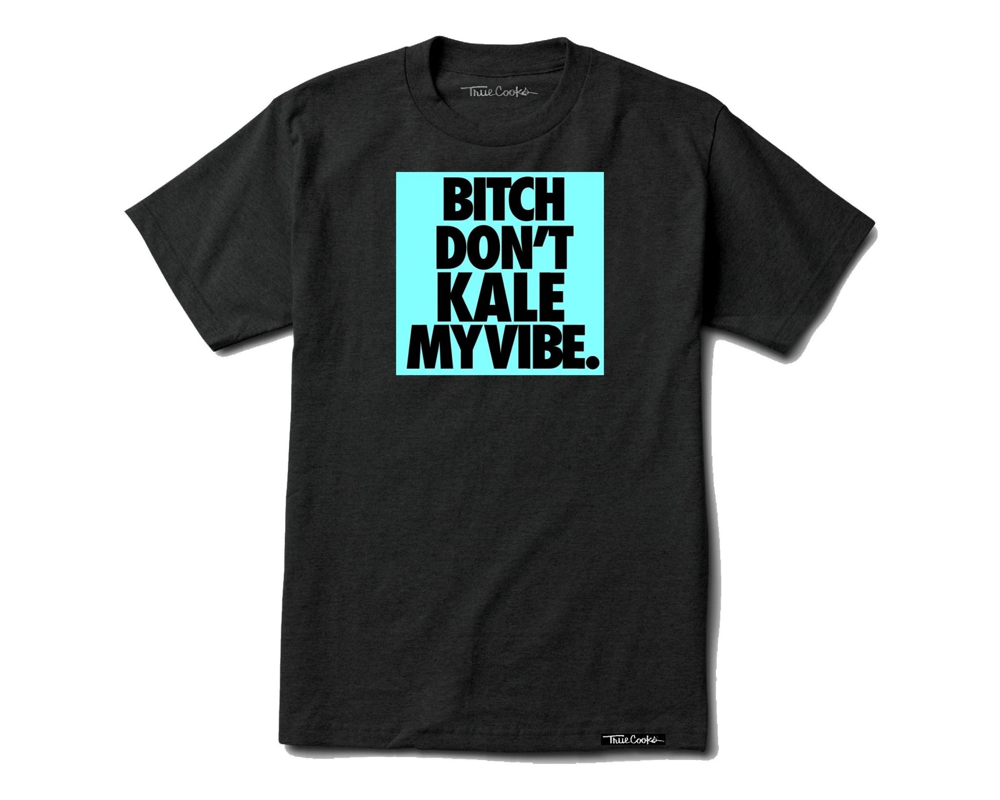 Don't Kale My Vibe - TrueCooks