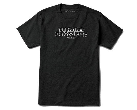 “I’d Rather Be Cooking” Tee