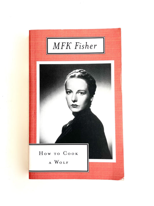 How to Cook a Wolf by M.F.K. Fisher - TrueCooks