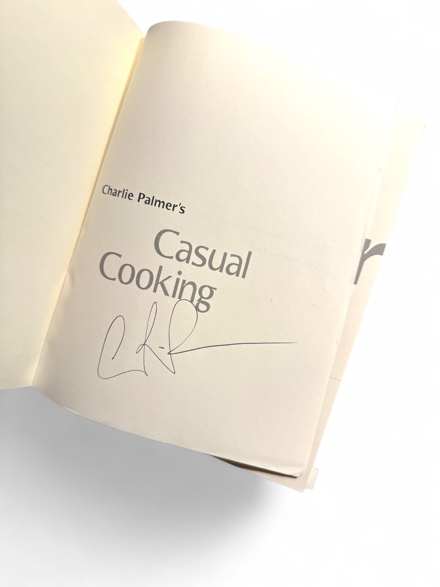 Signed - Charlie Palmer's Casual Cooking - First Edition