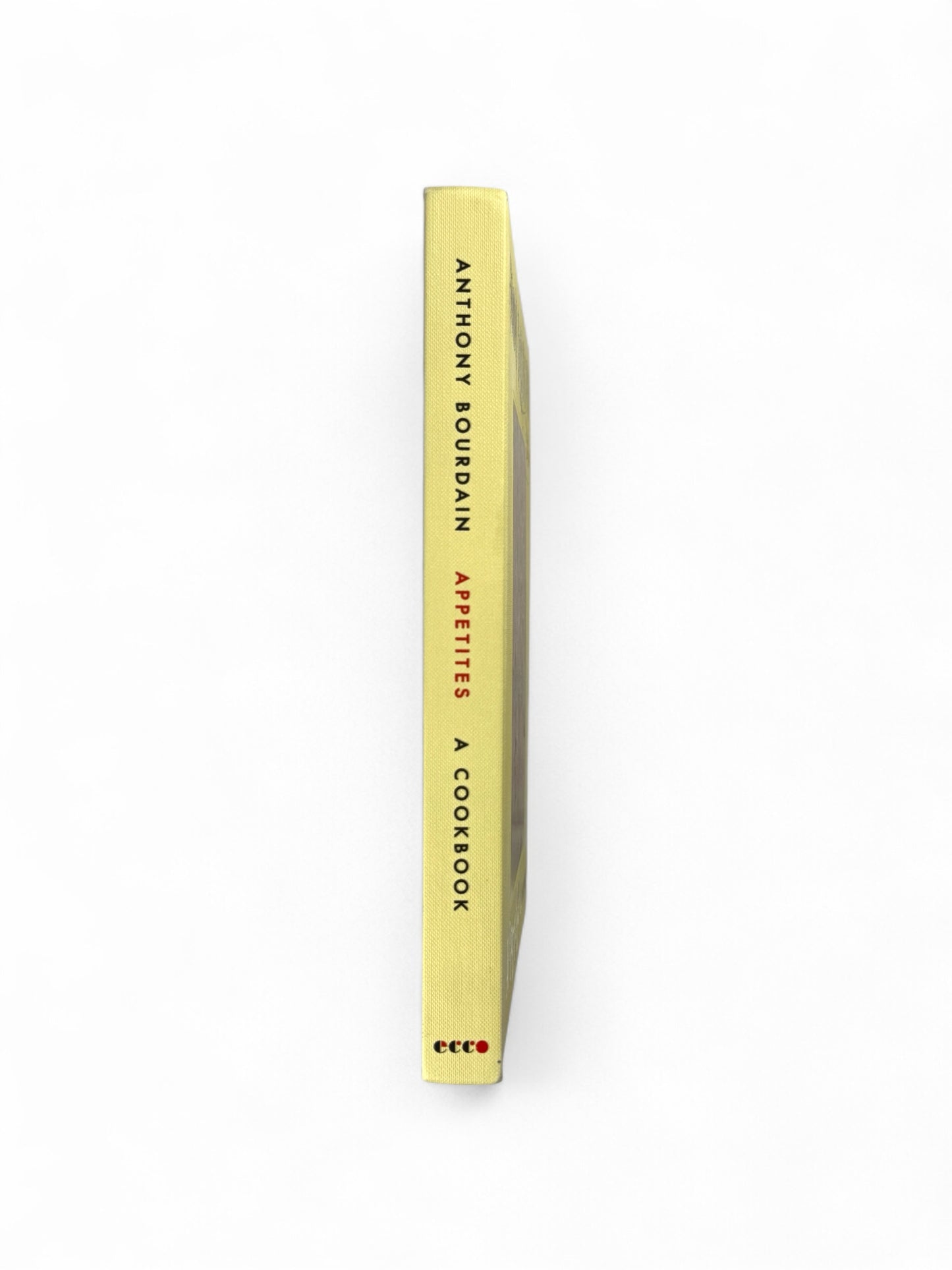 Appetites: A Cookbook by Anthony Bordain - First Print