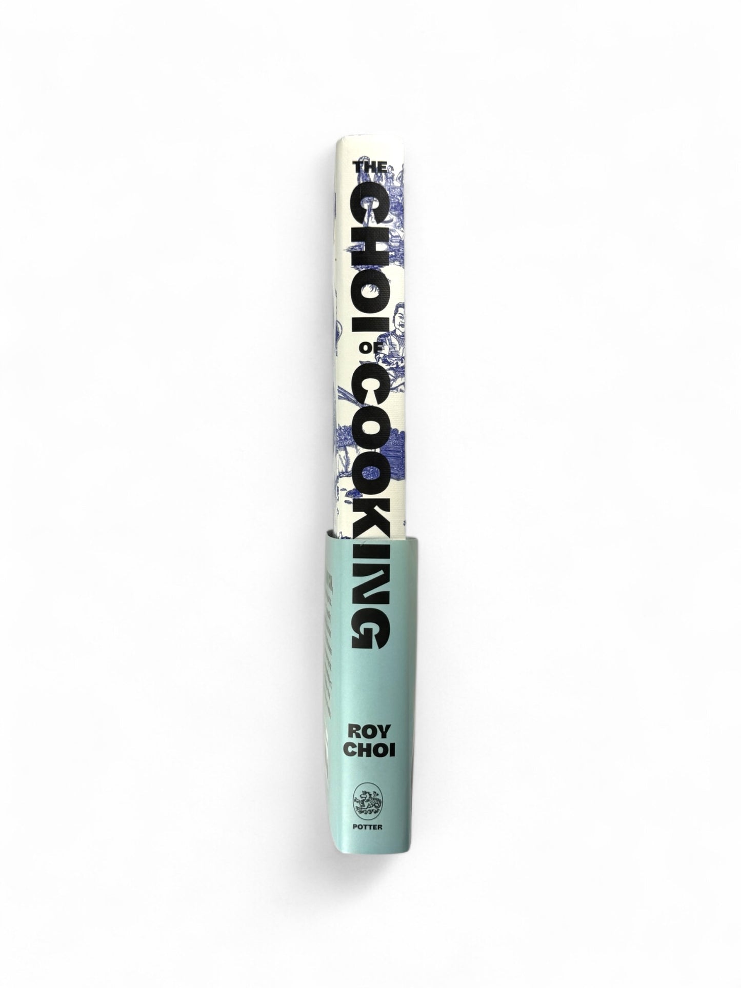 The Choi of Cooking by Roy Choi - First Edition