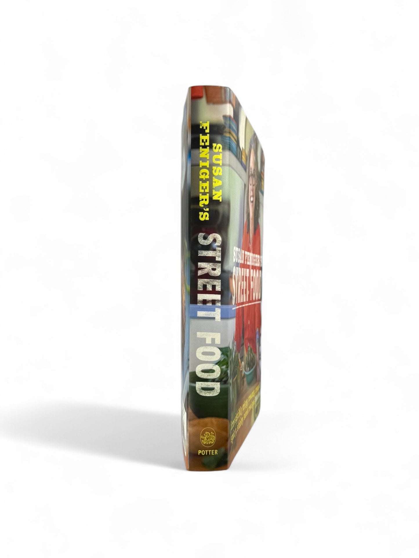 Signed - Susan Feniger - Street Food: Irresistibly Crispy, Creamy, Crunchy, Spicy, Sticky, Sweet Recipes