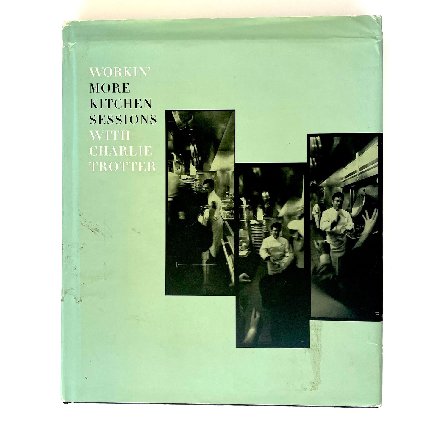 Workin’ More Kitchen Sessions With Charlie Trotter - Signed
