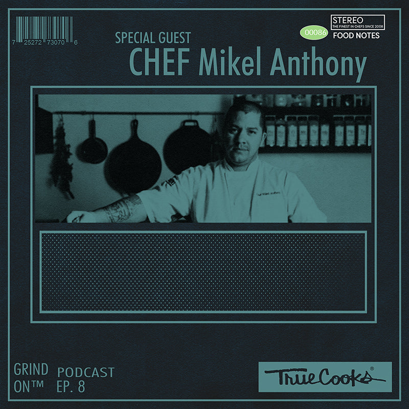Truecooks Podcast Episode 8 : Chef Mikel Anthony
