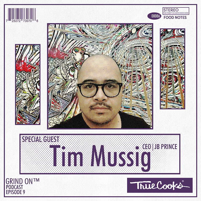 Truecooks Podcast Episode 9 : Tim Mussig | CEO JB Prince - TrueCooks