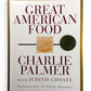 Great American Food by Charlie Palmer - First Edition