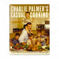 Signed - Charlie Palmer's Casual Cooking - First Edition