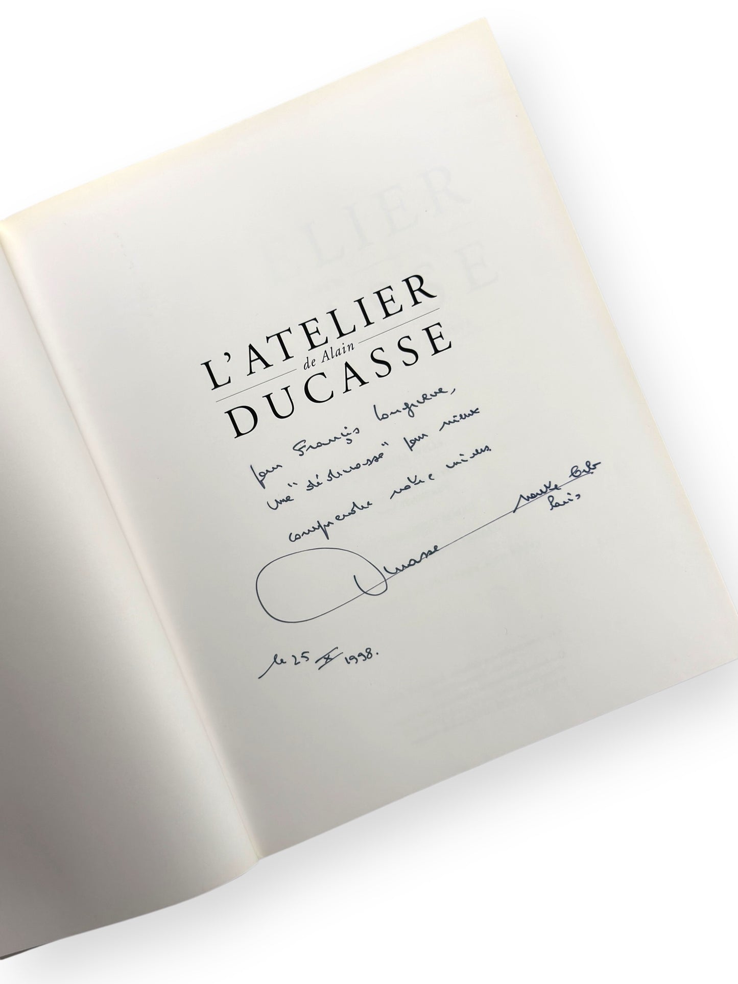 Inscribed - Alain Ducasse - L'Atelier of Alain Ducasse - French Language Edition