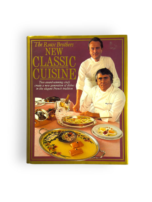 New Classic Cuisine by Albert and Michel Roux