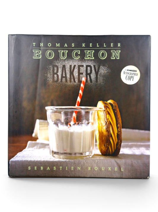 Signed x2 - Thomas Keller and Sebastian Rouxel - Bouchon Bakery - First Printing