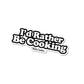 I’d Rather Bumper Sticker