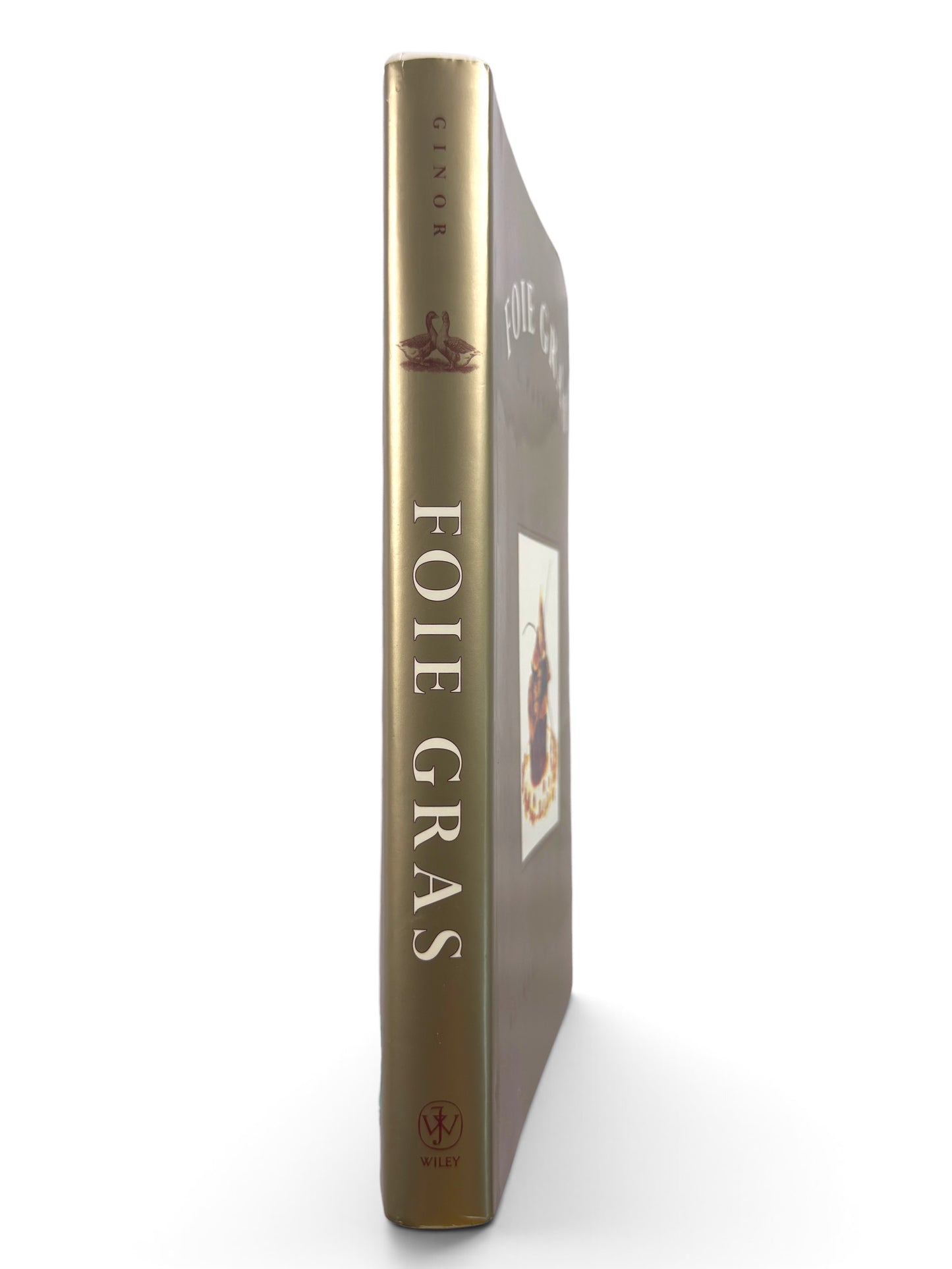 Foie Gras: A Passion by Michael A. Ginor