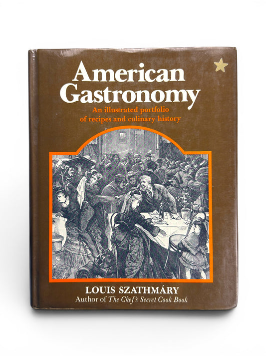 Inscribed - Louis Szathmary - American Gastronomy