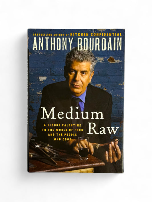 Medium Raw by Anthony Bourdain