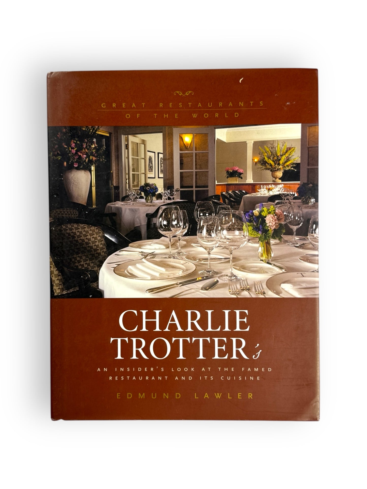 Signed - Charlie Trotter - Charlie Trotter's: A Pictoral Guide to the Famed Restaurant by Ed Lawler