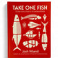 Take One Fish: The New School of Scale-to-Tail Cooking and Eating by Josh Niland
