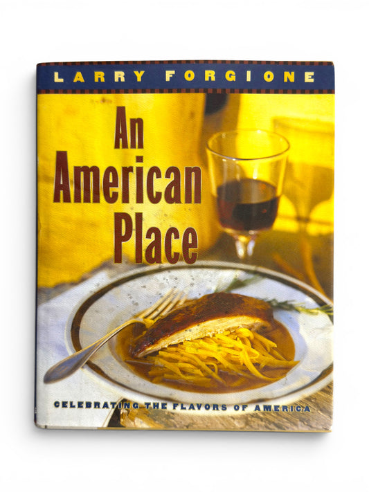 Inscribed - Larry Forgione - An American Place