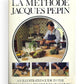 Signed - Jacques Pepin - La Methode - 1979 Edition