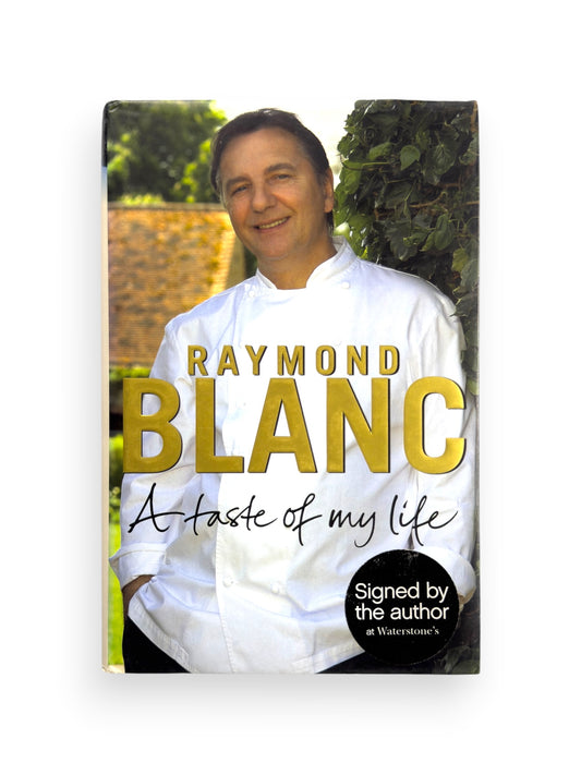 Signed - Raymond Blanc - A Taste of My Life - UK First Edition