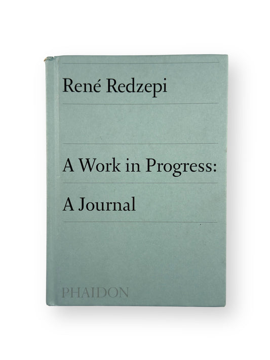 A Work in Progress: A Journal by René Redzepi