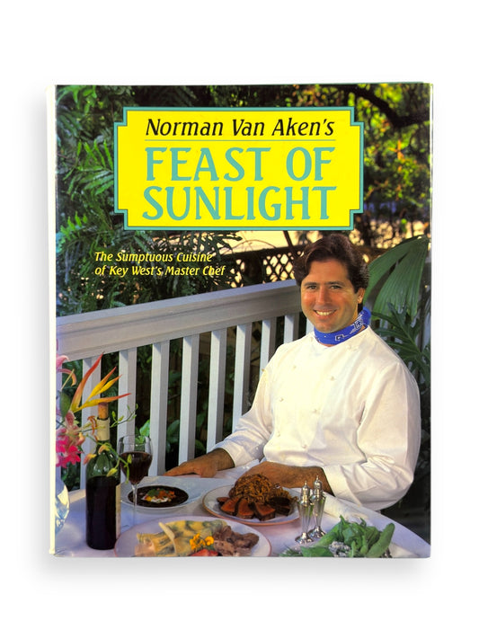 Signed - Feast of Sunlight by Norman Van Aken