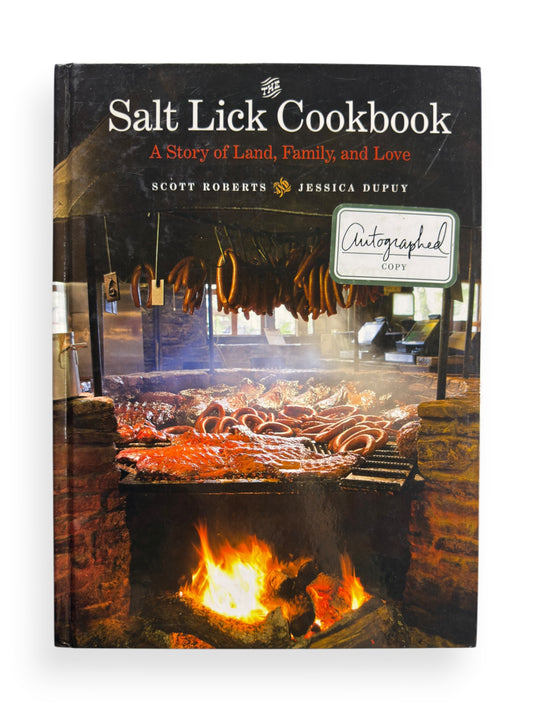 Signed x 2 - Scott Roberts and Jessica Dupuy - Salt Lick Cookbook - First Edition - Has Inscription