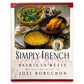 Simply French: Patricia Wells Presents the Cuisine of Joël Robuchonm - First Paperback Edition
