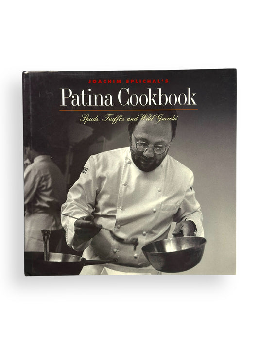 Inscribed - Joachim Splichal - Patina Cookbook