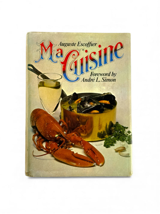 Ma Cuisine by Auguste Escoffier - US First Edition
