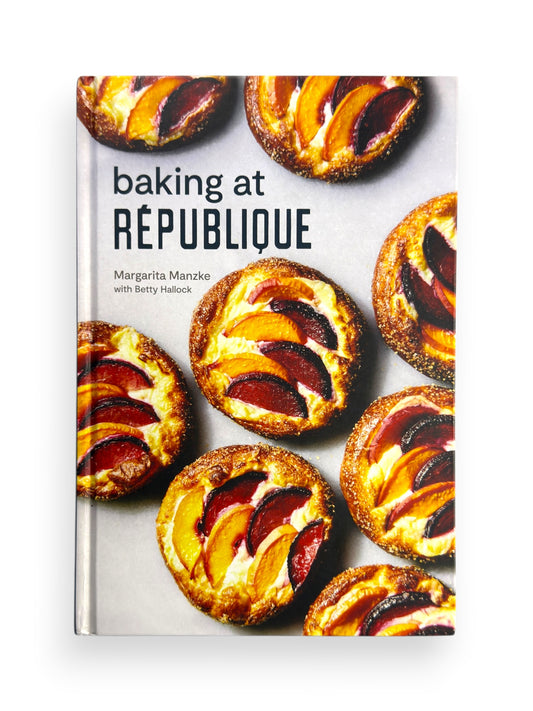Baking at République: Masterful Techniques and Recipes by Margarita Manzke - First Edition