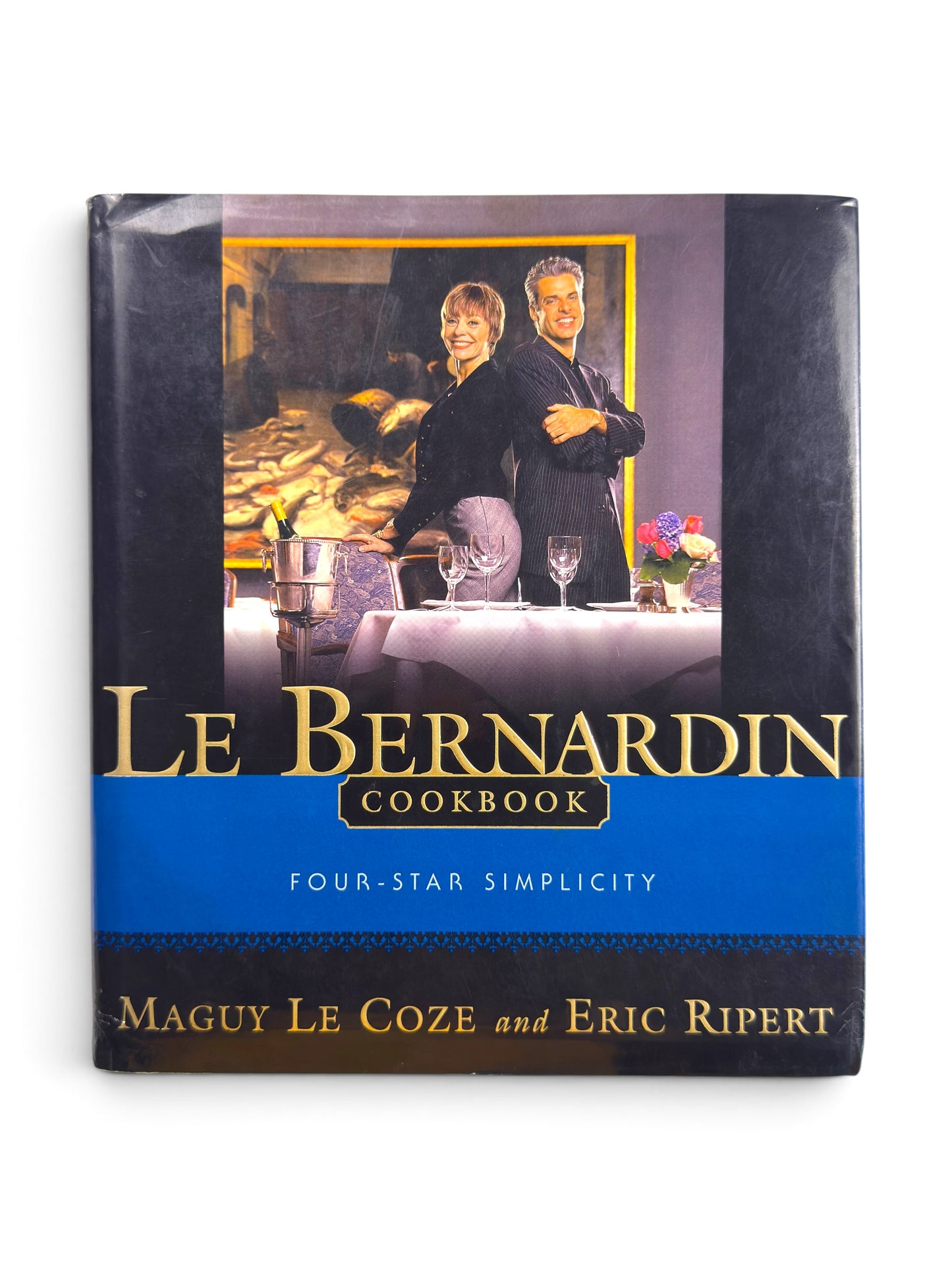 Le Bernardin Cookbook: Four-Star Simplicity by Eric Ripert and Maguy Le Coze - First Edition