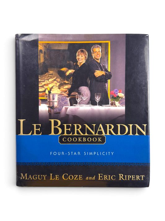 Le Bernardin Cookbook: Four-Star Simplicity by Eric Ripert and Maguy Le Coze - First Edition