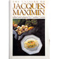 The Cuisine of Jacques Maximin - First English Edition