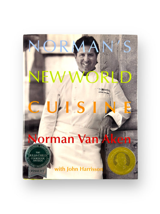 Inscribed - Norman Van Aken - Norman's New World Cuisine - First Edition