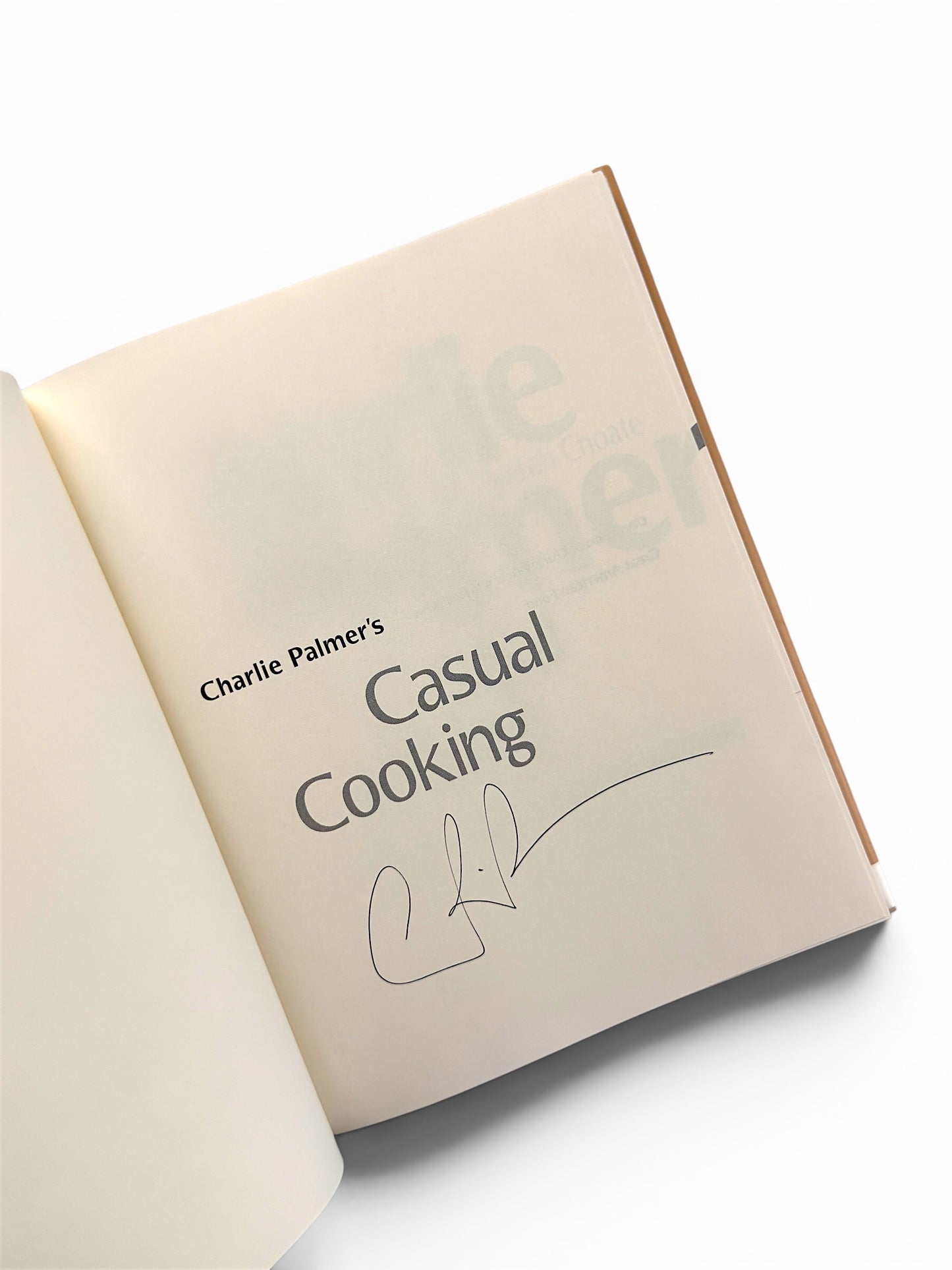Signed - Charlie Palmer's Casual Cooking - First Edition