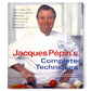 Jacques Pepin’s Complete Techniques - First Paperback Edition