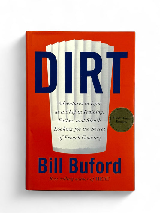 Signed - Bill Buford - Dirt - First Edition