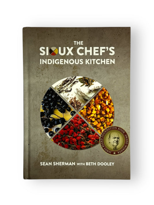 Inscribed - Sean Sherman - The Sioux Chef's Indigenous Kitchen