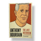 Anthony Bourdain: The Last Interview by Helen Rosner