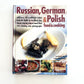 Russian, German & Polish Food & Cooking by Leslie Chamberlain