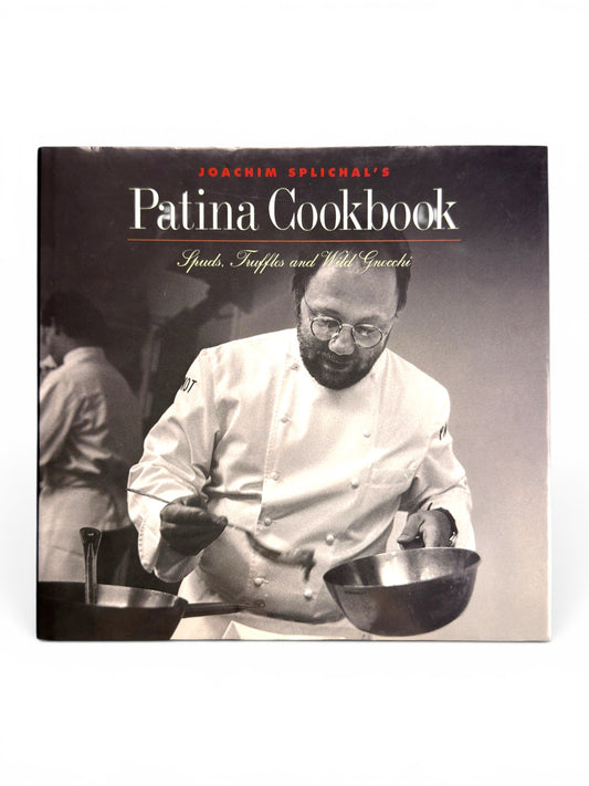 Joachim Splichal's Patina Cookbook - First Printing