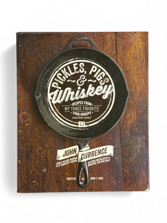 Pickles, Pigs & Whiskey by John Currence