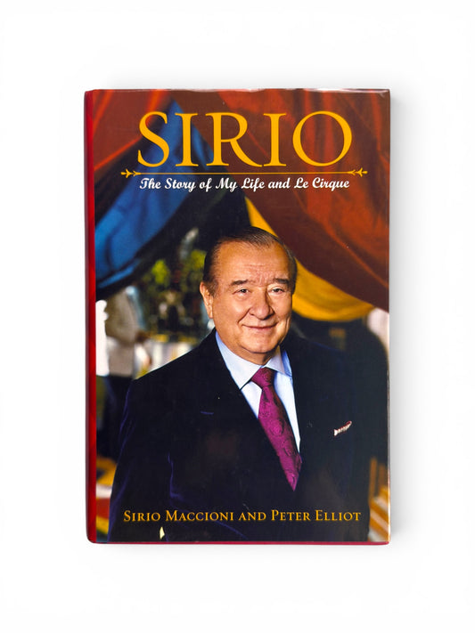 Signed - Sirio Maccioni - Sirio: The Story of My Life and Le Cirque - First Edition