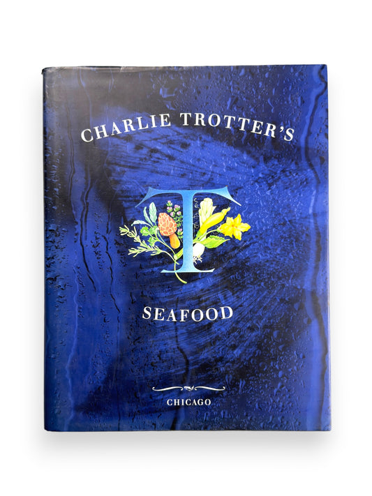 Charlie Trotter's Seafood - First Printing