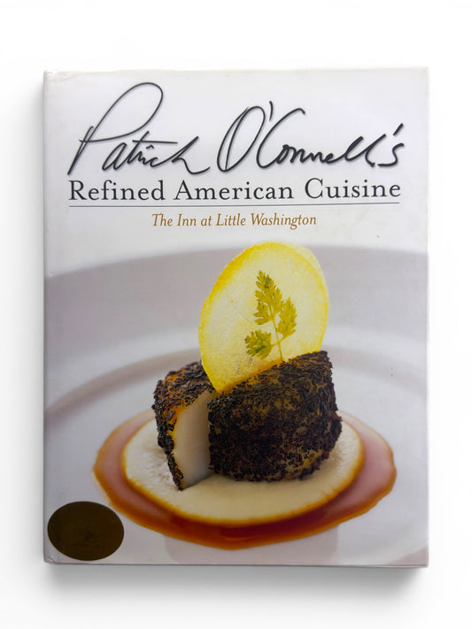 Signed - Patrick O’Connell’s Refined American Cuisine - First Edition