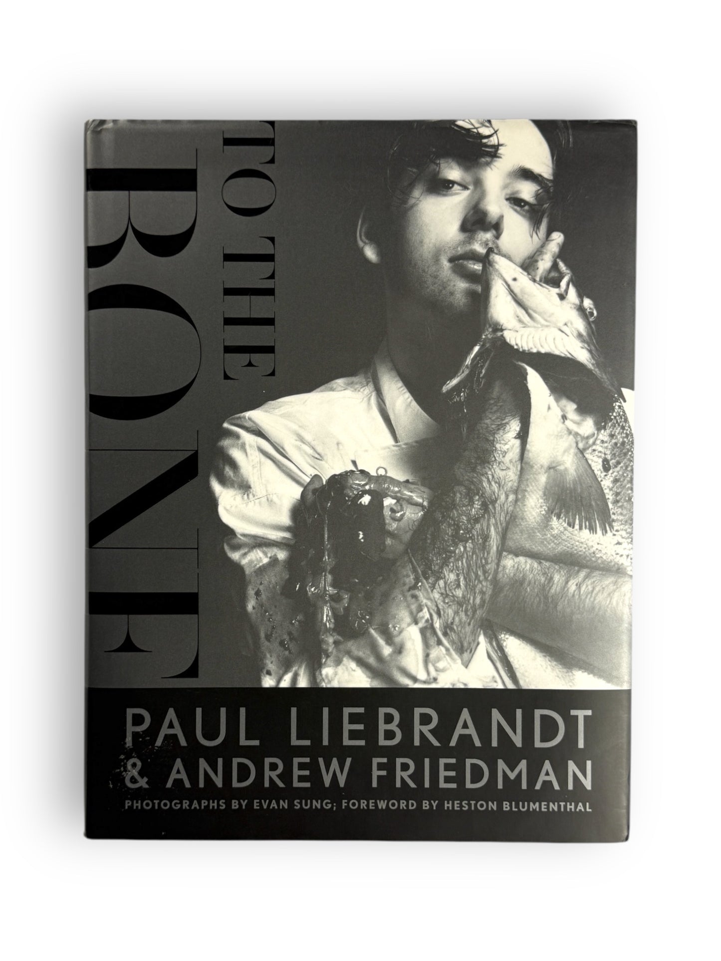 To The Bone by Paul Liebrandt &  Andrew Friedman