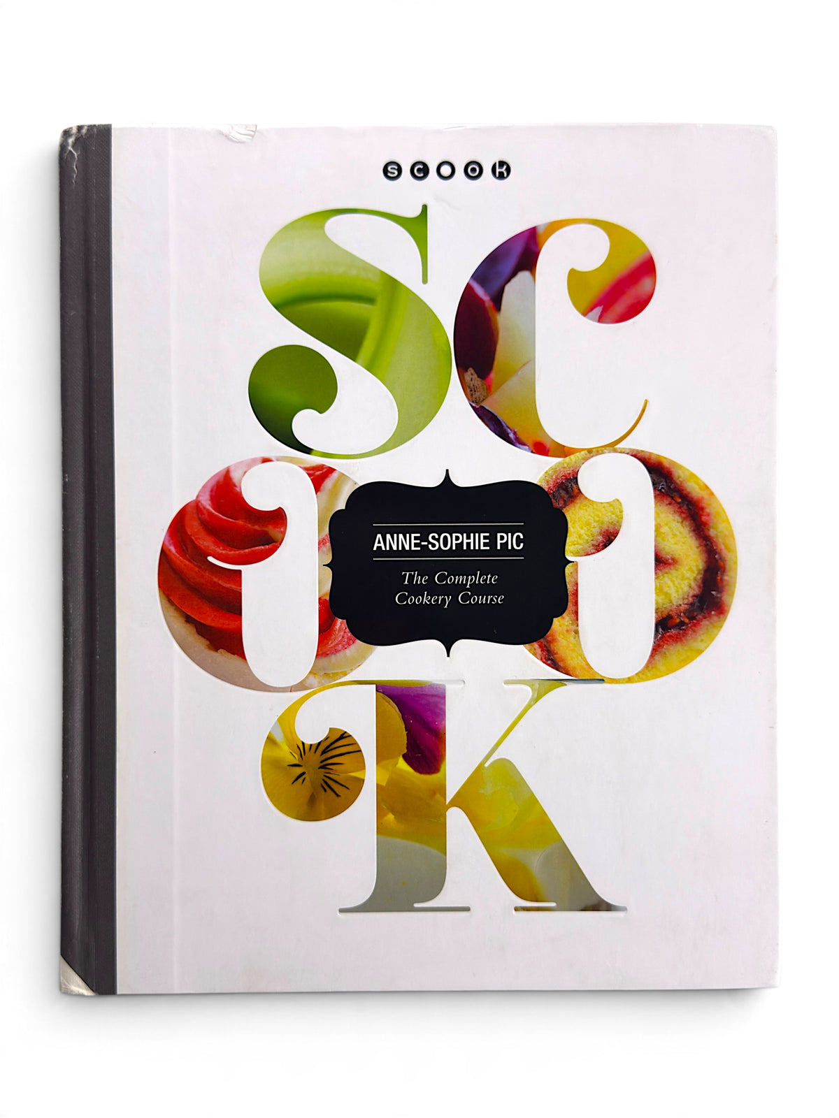 Scook: The Complete Cookery Course by Anne-Sophie Pic - First English Edition