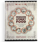 Mission Street Food by Anthony Myint & Karen Leibowitz